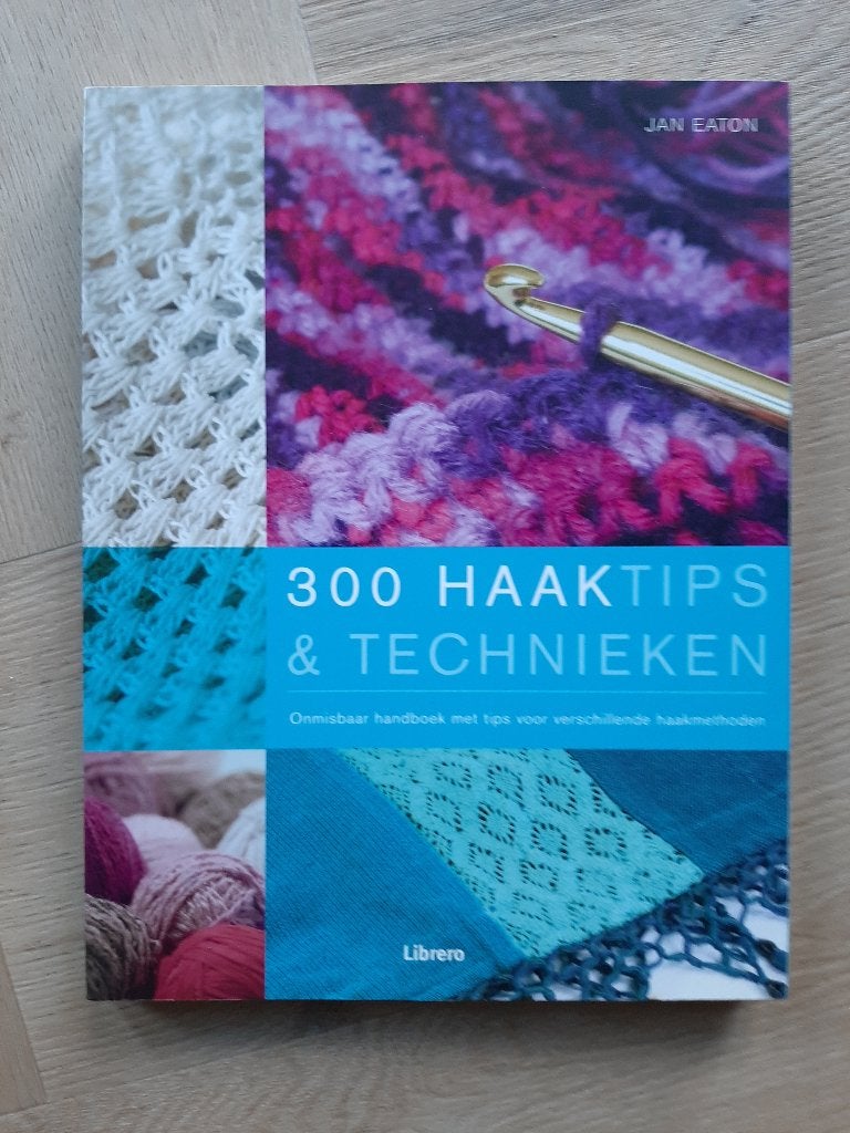 300 Haaktips & Technieken - Jan Eaton, Ophalen of Verzenden, Zo goed als nieuw, Haken, Patroon of Boek