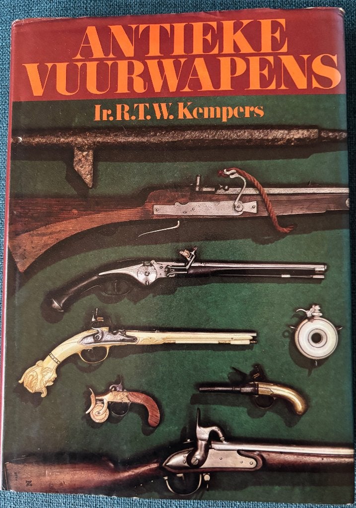 Antieke Vuurwapens.  Ir. R.T.W. Kempers., Boeken, Ophalen of Verzenden, Zo goed als nieuw, Overige onderwerpen
