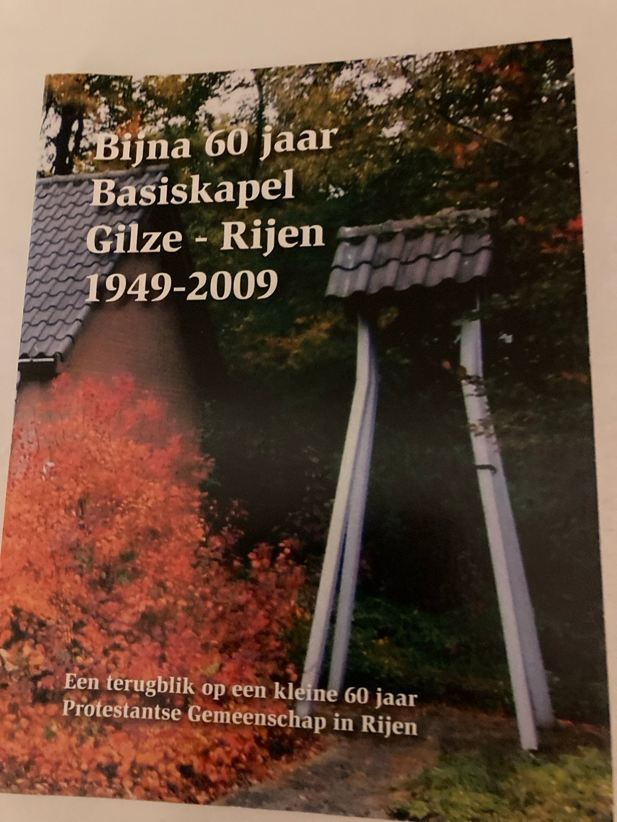 Bijna 60 jaar Basiskapel Gilze - Rijen 1949-2009, Ophalen of Verzenden, Zo goed als nieuw, Christendom | Protestants