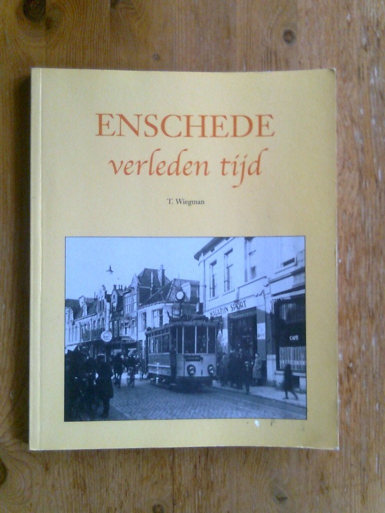 Enschede verleden tijd,  door T. Wiegman, Ophalen of Verzenden, Zo goed als nieuw