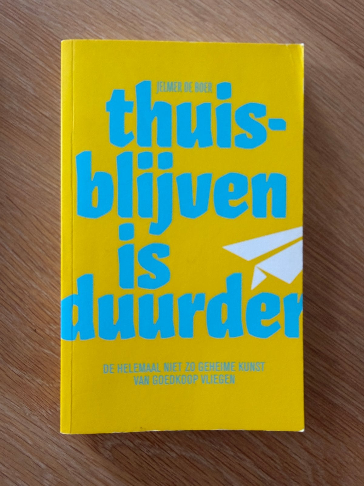 Thuisblijven is duurder - De kunst van goedkoop vliegen, Ophalen of Verzenden, Zo goed als nieuw