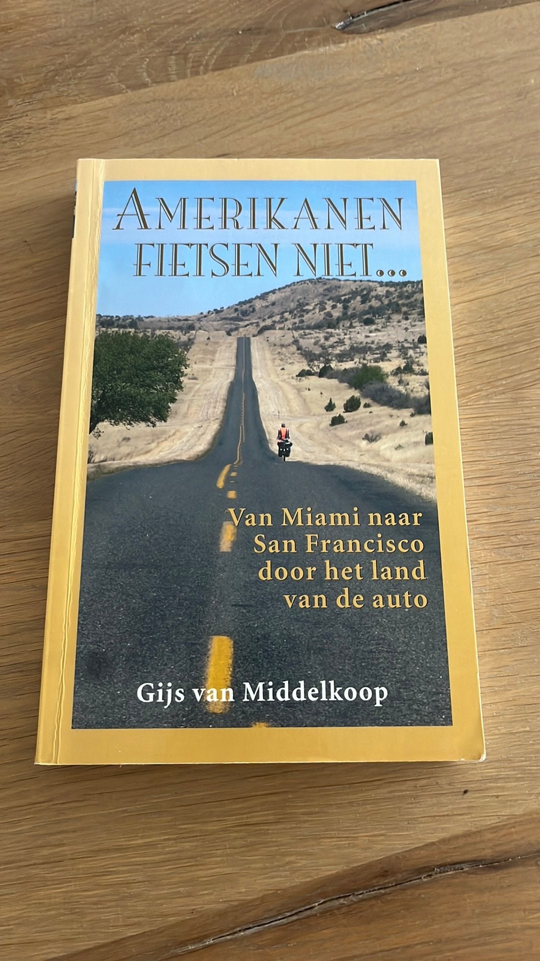 Gijs van Middelkoop - Amerikanen fietsen niet..., Ophalen of Verzenden, Zo goed als nieuw, Gijs van Middelkoop, Noord-Amerika