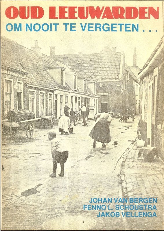 OUD LEEUWARDEN om nooit te vergeten .... Johan van Bergen,, Boeken, Ophalen of Verzenden, Zo goed als nieuw