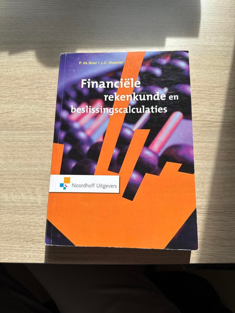Financiële rekenkunde en beslissingscalculaties, Boeken, Ophalen of Verzenden, Zo goed als nieuw, Economie en Marketing