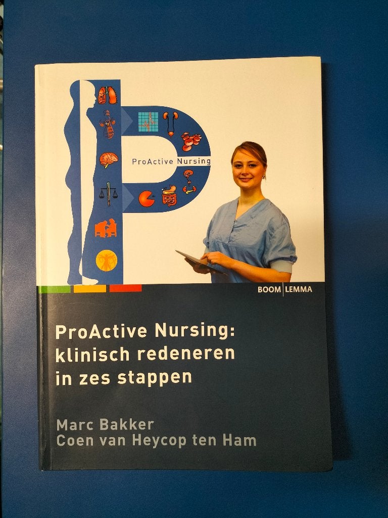 ProActive Nursing: klinisch redeneren in zes stappen, Boeken, Ophalen, Marc Bakker, Coen van Heycop ten Ham, HBO, Zo goed als nieuw