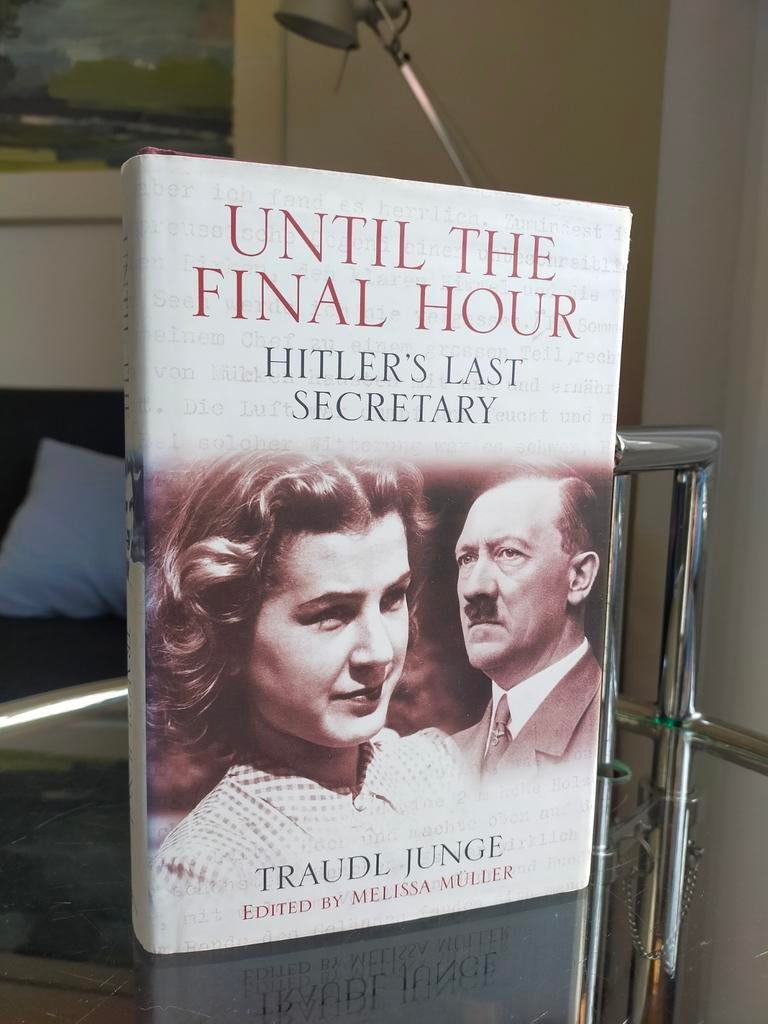 Until the final hour : Hitler's last secretary, Boeken, Gertraud "Traudl" Junge, Ophalen of Verzenden, Overige onderwerpen, Tweede Wereldoorlog
