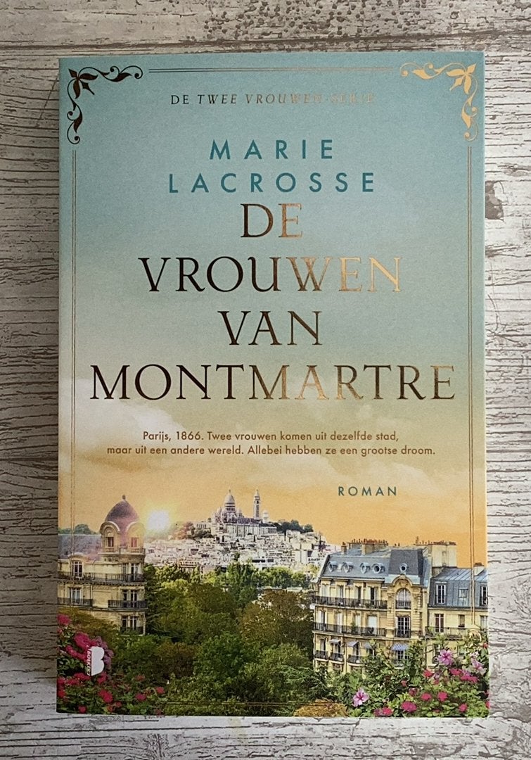 Marie Lacrosse - De vrouwen van Montmartre, Ophalen of Verzenden, Zo goed als nieuw, Marie Lacrosse