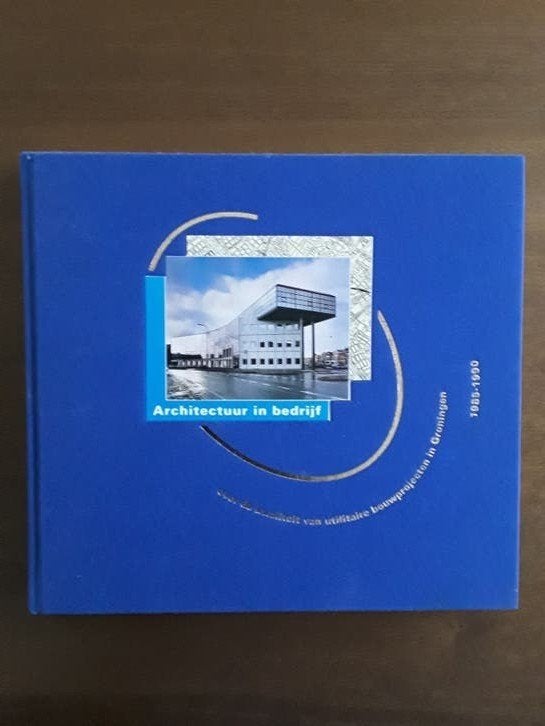 Architectuur in bedrijf 1985-1990 Groningen, Verzenden, Zo goed als nieuw, Architectuur algemeen