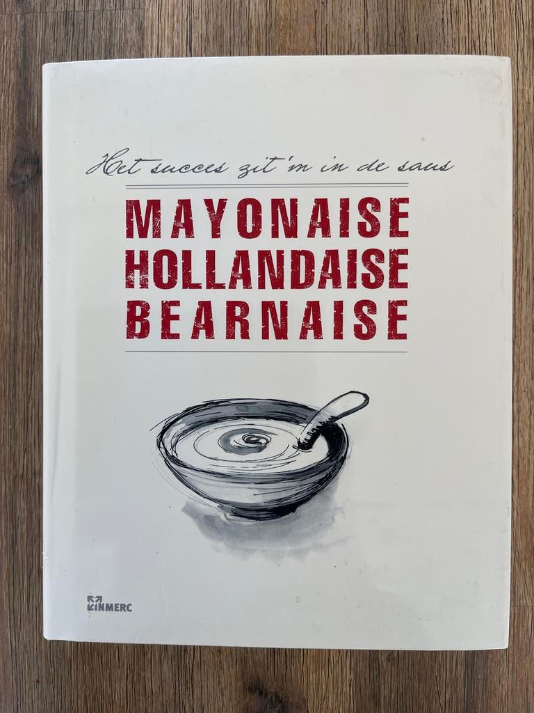 Kookboek: Mayonaise Hollandaise Bearnaise - Sauzen, Ophalen of Verzenden, Gelezen, Europa, Overige typen