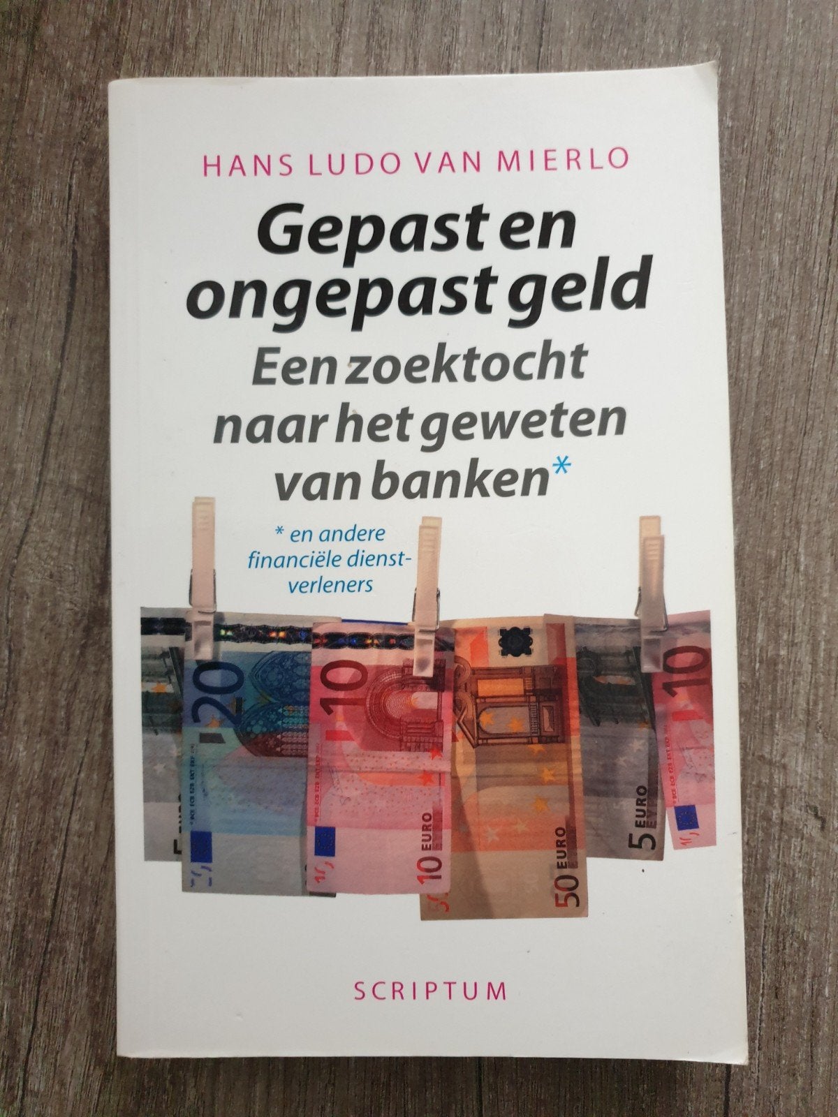 Gepast en ongepast geld Zoektocht naar het geweten van banke, Ophalen of Verzenden, Gelezen, Hans Ludo van Mierlo