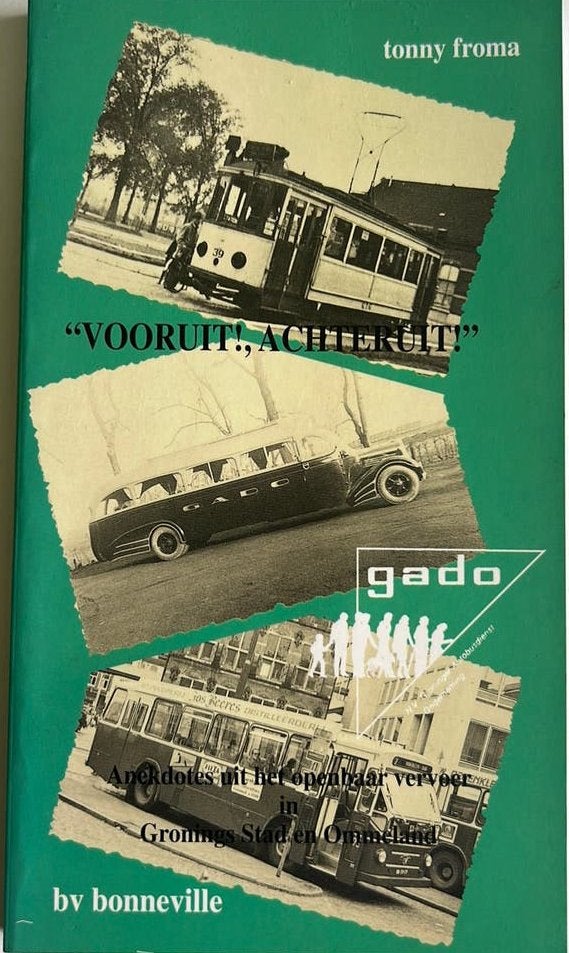 Vooruit!, Achteruit! - Anecdotes openbaar vervoer Groningen, Boeken, Geschiedenis | Stad en Regio, Zo goed als nieuw, 20e eeuw of later