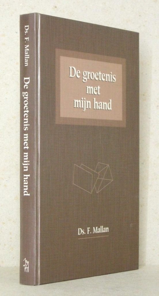 Ds. F. Mallan: De groetenis met mijn hand., Gelezen, Christendom | Protestants, Ophalen of Verzenden, Ds. F. Mallan