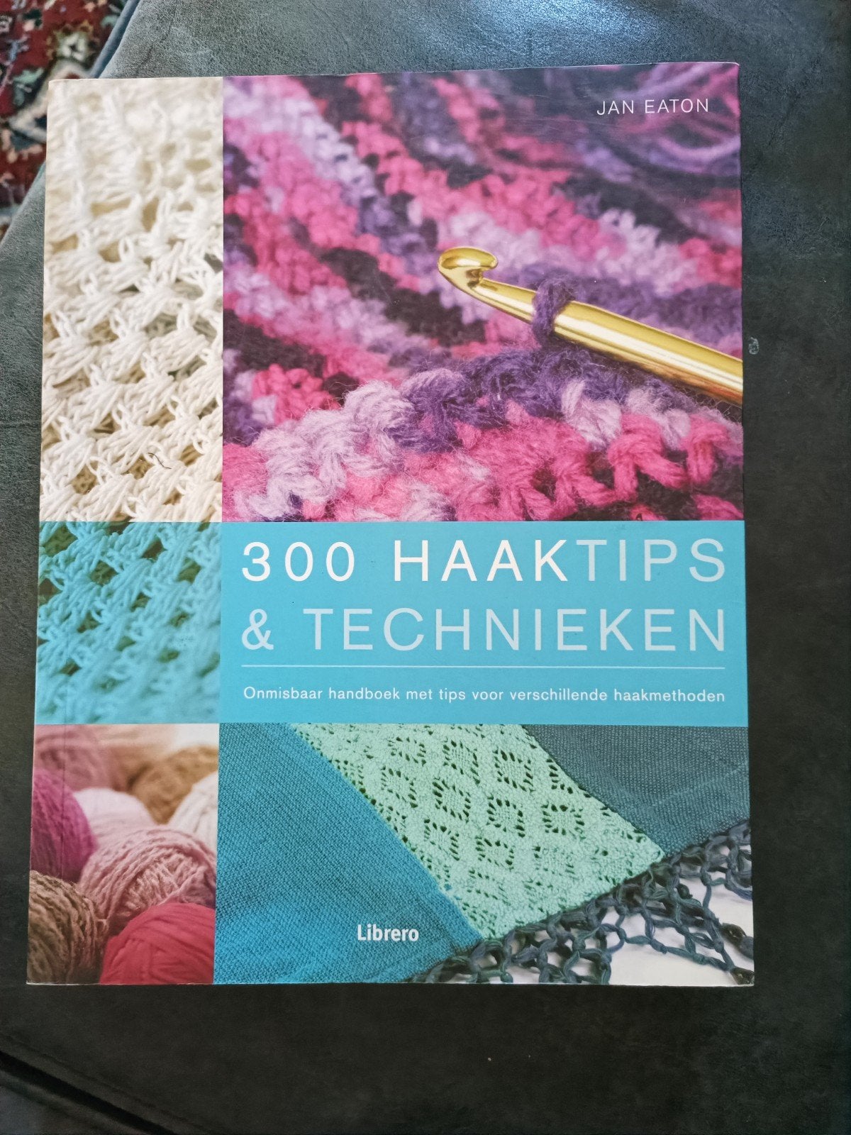 300 Haaktips & Technieken - Jan Eaton, Boeken, Ophalen of Verzenden, Zo goed als nieuw, Breien en Haken, Jan Eaton