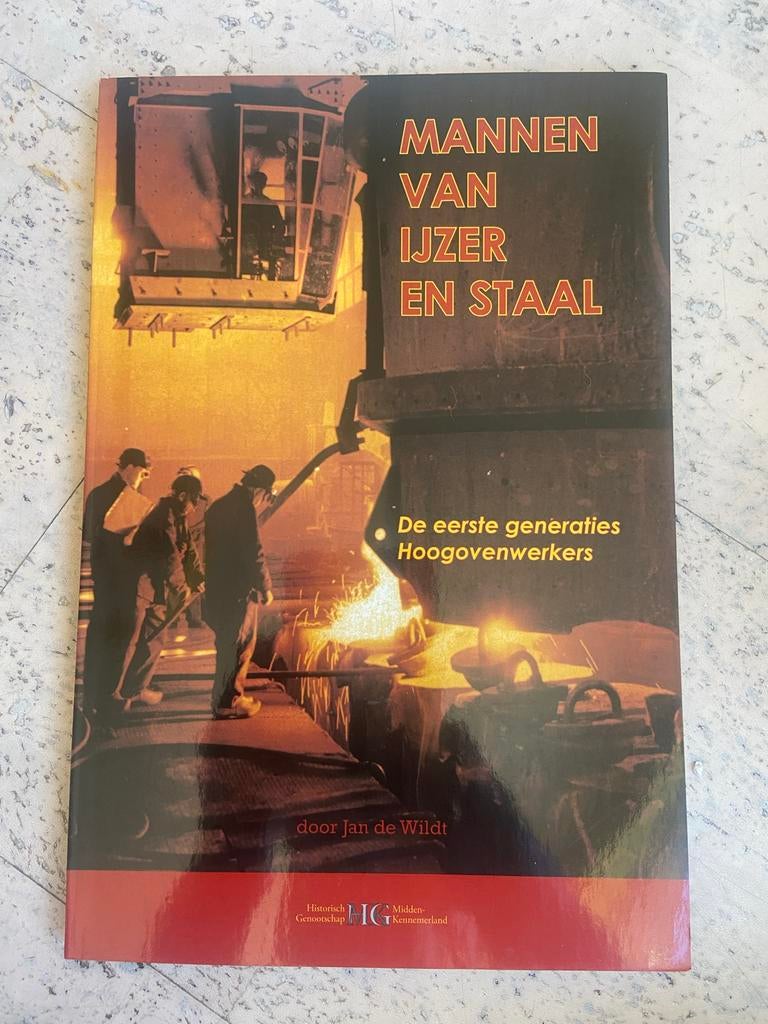 Mannen van IJzer en Staal - Hoogovenwerkers, Boeken, Ophalen of Verzenden, 20e eeuw of later, Gelezen