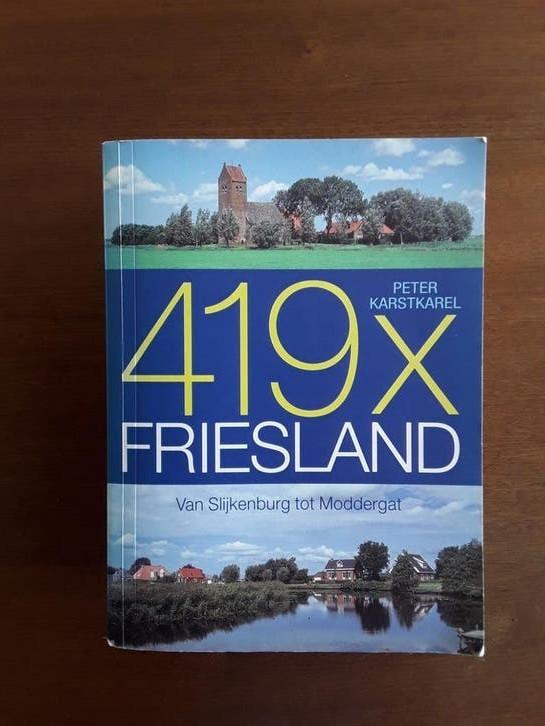 419 x Friesland Van Slijkenburg tot Moddergat  / Karstkarel, Verzenden, Zo goed als nieuw