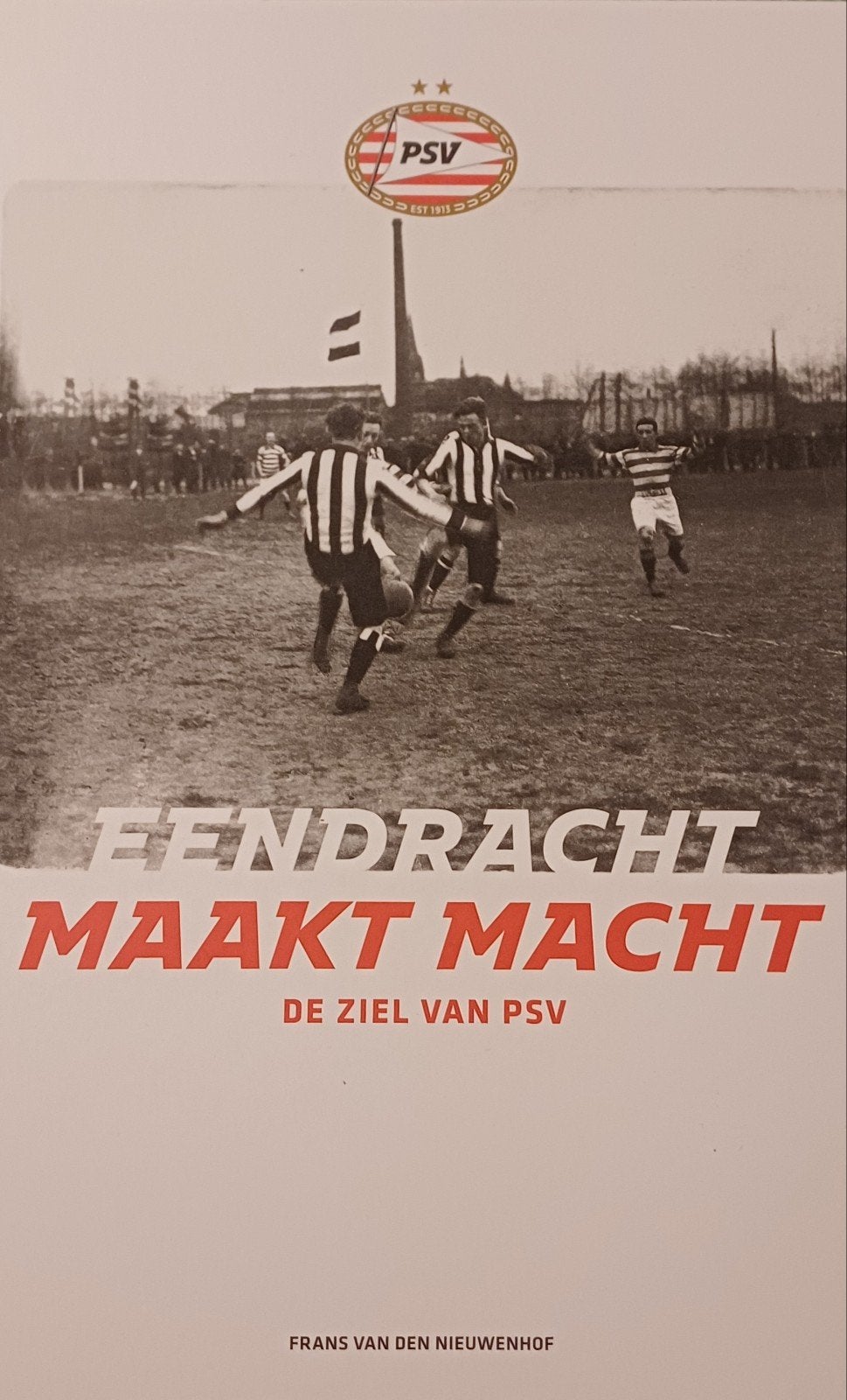 Eendracht Maakt Macht: De Ziel van PSV, Ophalen of Verzenden, Zo goed als nieuw, Frans van den Nieuwenhof, Overige sporten