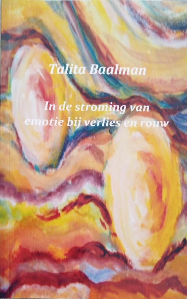 In de stroming van emotie bij verlies en rouw, Ophalen of Verzenden, Nieuw, Talita Baalman, Eén auteur