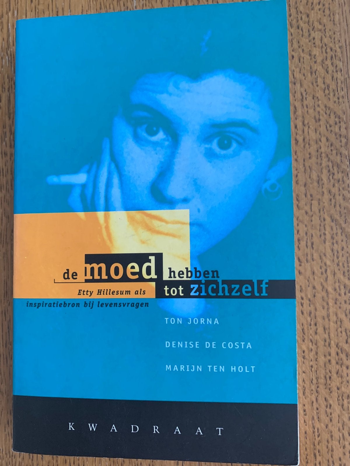 De moed hebben tot zichzelf, Ophalen of Verzenden, Zo goed als nieuw