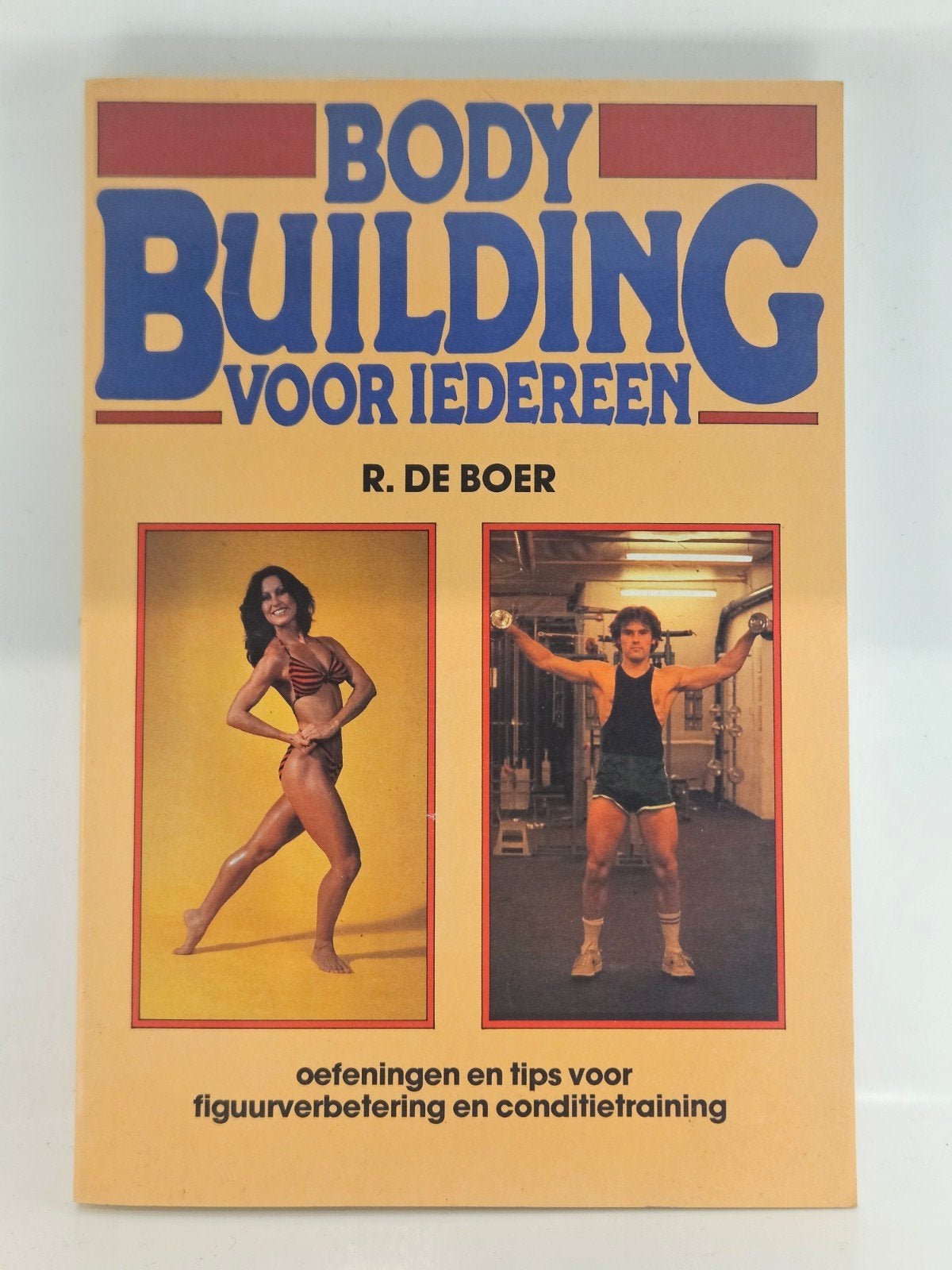 Vintage boek Bodybuilding voor iedereen R. De Boer, Gelezen, R. de Boer, Verzenden, Fitness