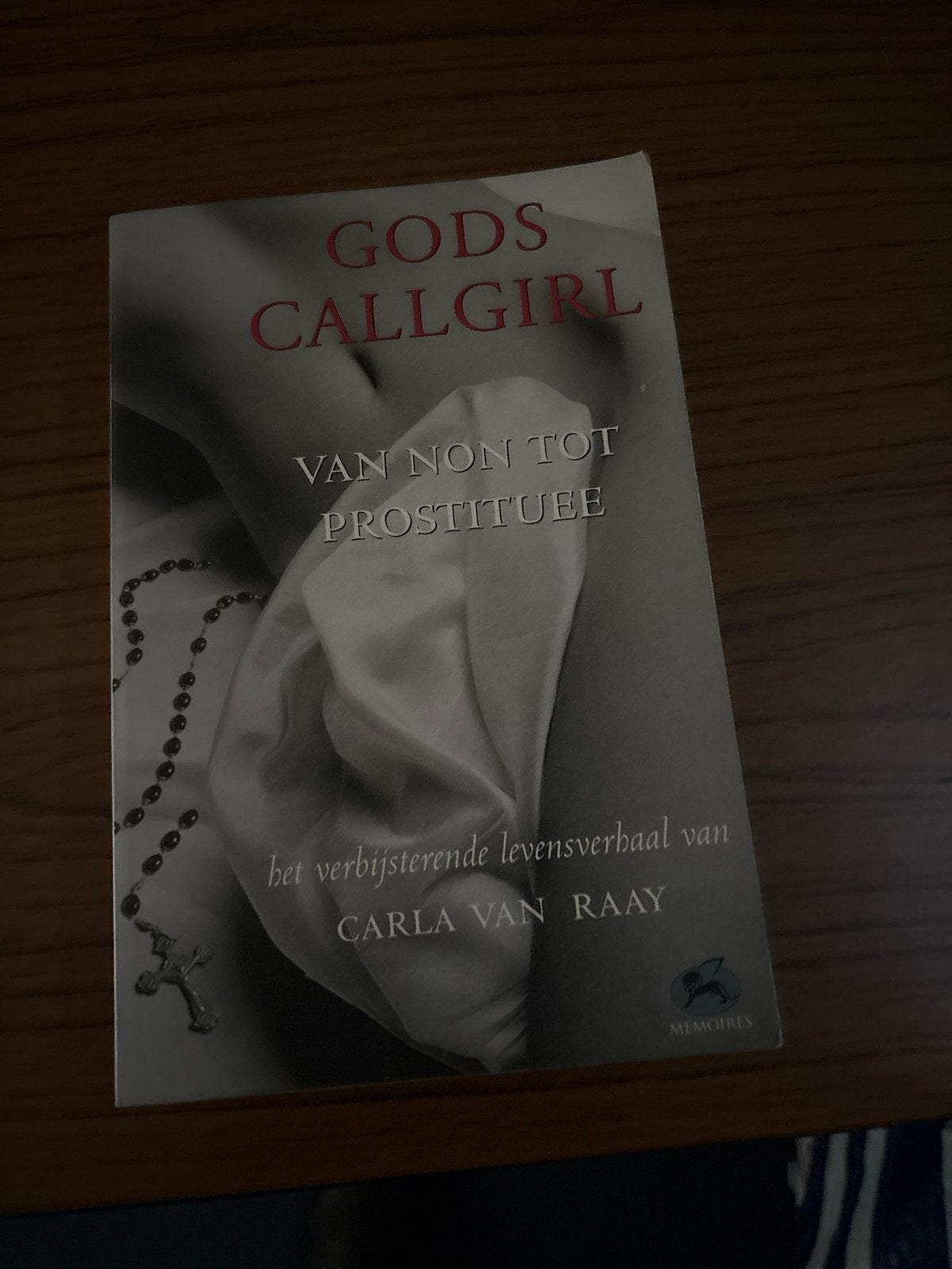Gods Callgirl: Van Non Tot Prostituee - Carla van Raay, Ophalen of Verzenden, Gelezen