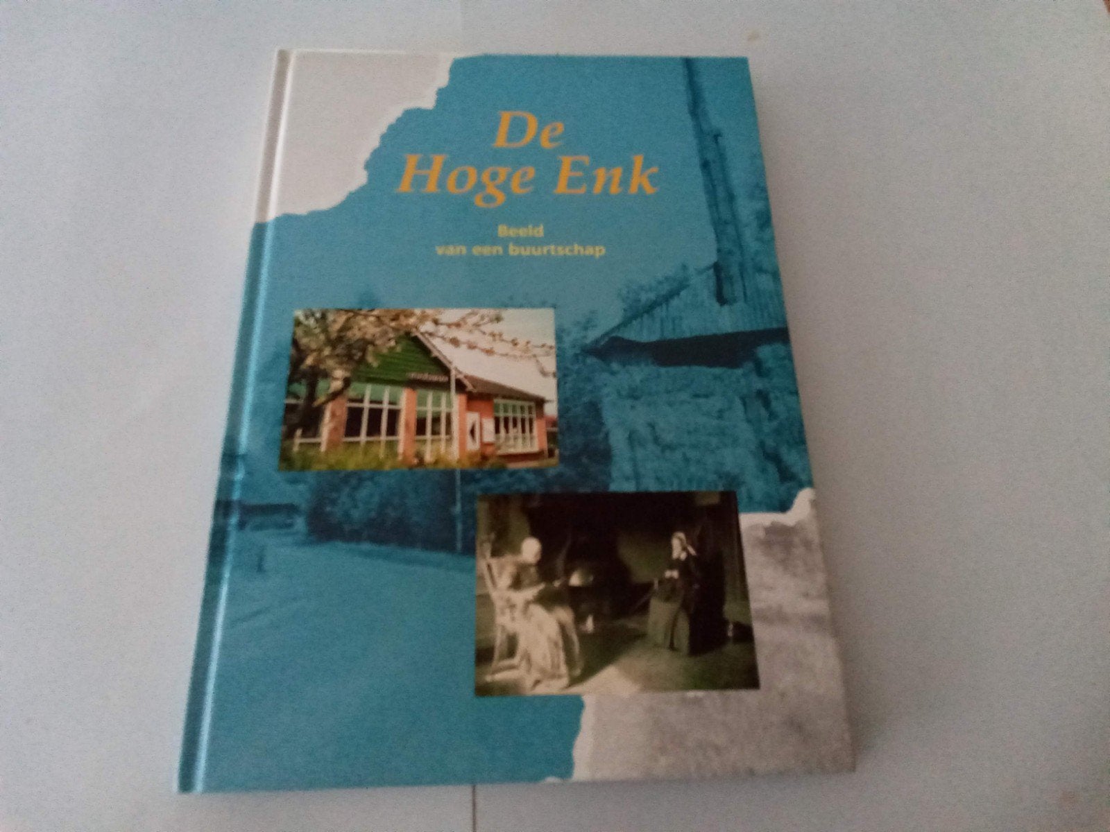 De Hoge Enk  - Beeld van een buurtschap op de Veluwe, Ophalen of Verzenden, Gelezen