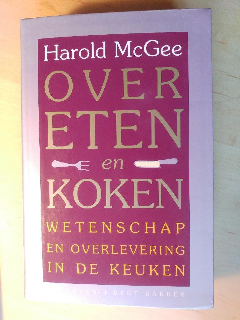 Harold McGee: Over eten en koken (wetenschap & overlevering), Boeken, Ophalen of Verzenden, Zo goed als nieuw