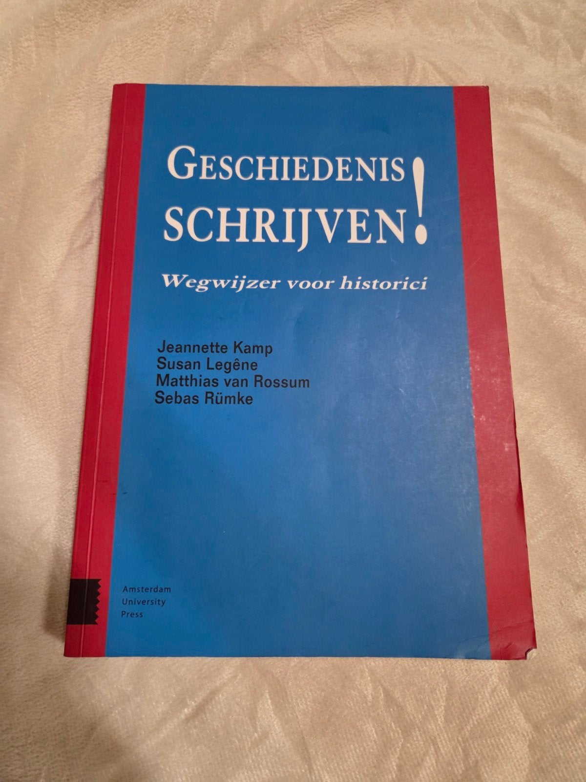 Geschiedenis Schrijven! Wegwijzer voor historici, Boeken, Ophalen of Verzenden, 20e eeuw of later, Zo goed als nieuw, Jeanette Kamp, Susan Legène, Matthias van Rossum, Sebas Rümke