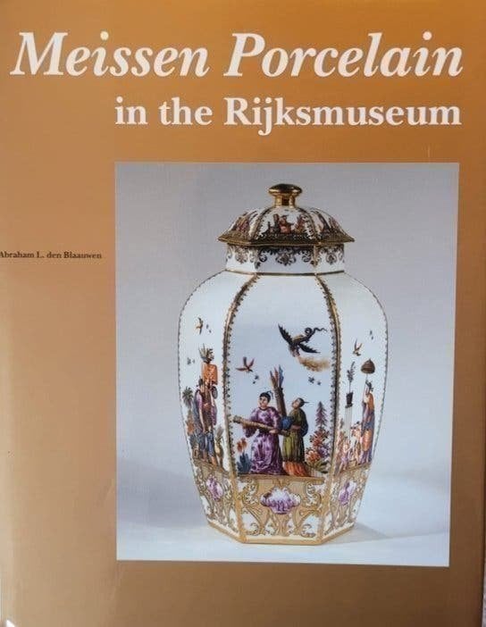 Meissen Porcelain in the Rijksmuseum A L Den Blaauwen, Boeken, Verzenden, Zo goed als nieuw, Overige onderwerpen