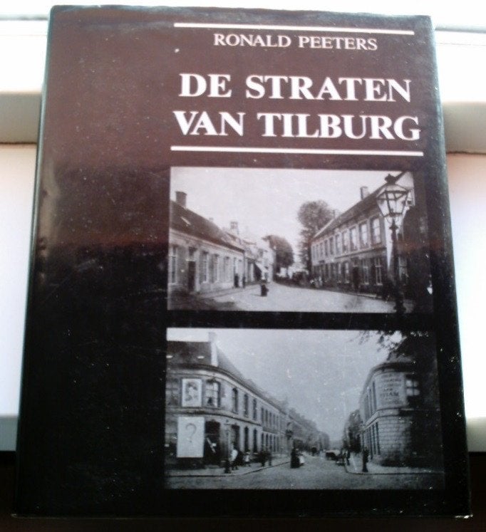 De straten van Tilburg(Ronald Peeters, ISBN 9071077179)., Ophalen of Verzenden, Zo goed als nieuw