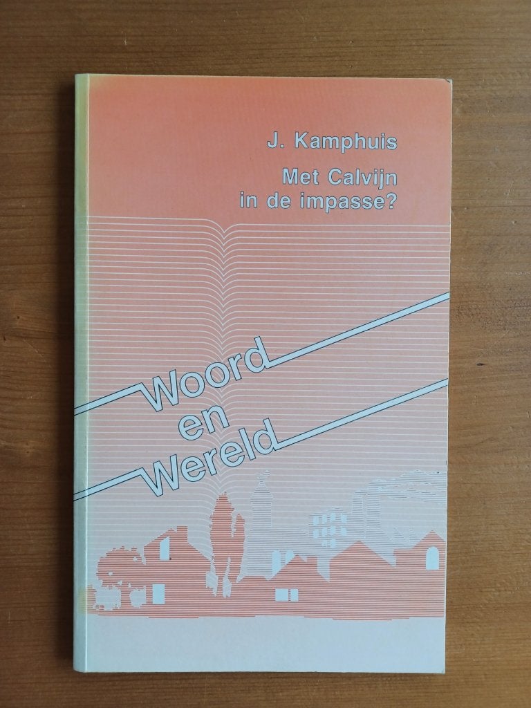 Met Calvijn in de impasse ?, Boeken, Gelezen, Christendom | Protestants, Ophalen of Verzenden, J. Kamphuis