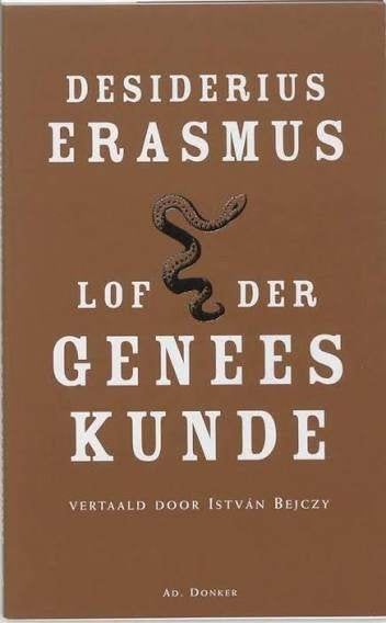 Desiderius Erasmus: Lof der geneeskunde, Boeken, Ophalen of Verzenden, Zo goed als nieuw, Algemeen, Desiderius Erasmus