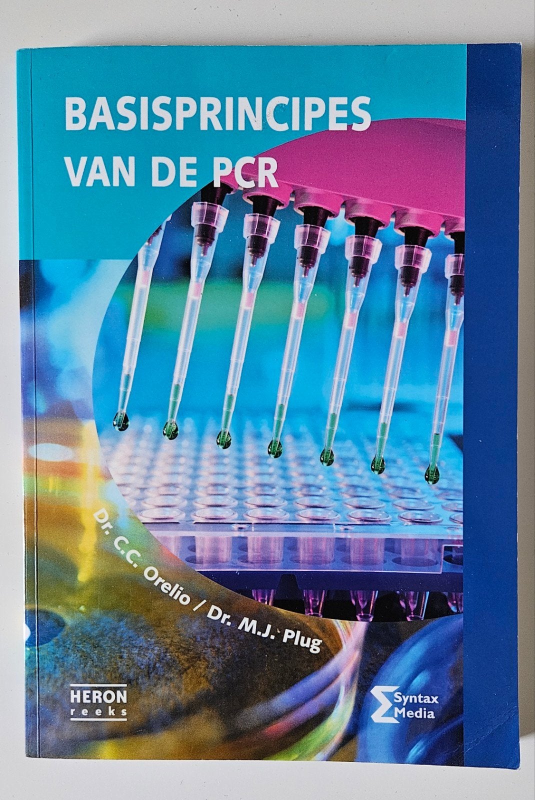 Basisprincipes van de PCR - Dr. C.C. Orelio / Dr. M.J. Plug, Boeken, Studieboeken en Cursussen, Dr. C.C. Orelio / Dr. M.J. Plug