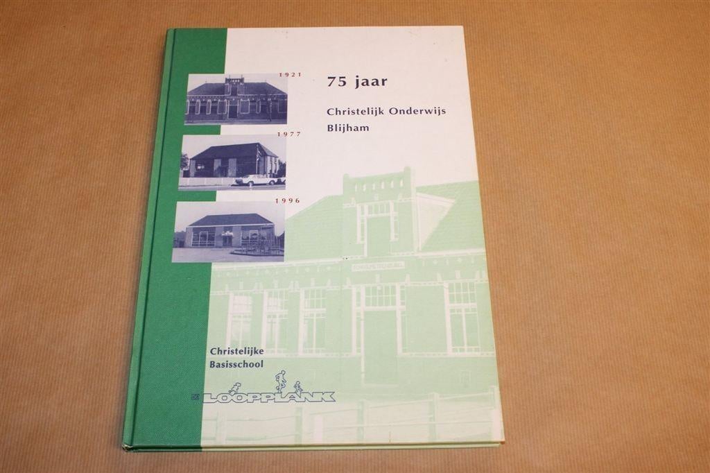 75 Jaar Christelijk Onderwijs in Blijham [Hardcover 1996], Ophalen of Verzenden, Gelezen