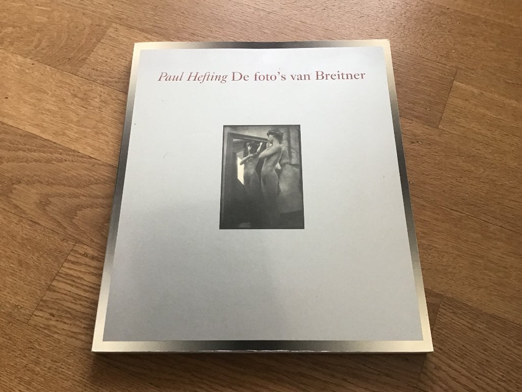 De foto’s van Breitner, Fotografie algemeen, Paul Hefting, Ophalen, Gelezen