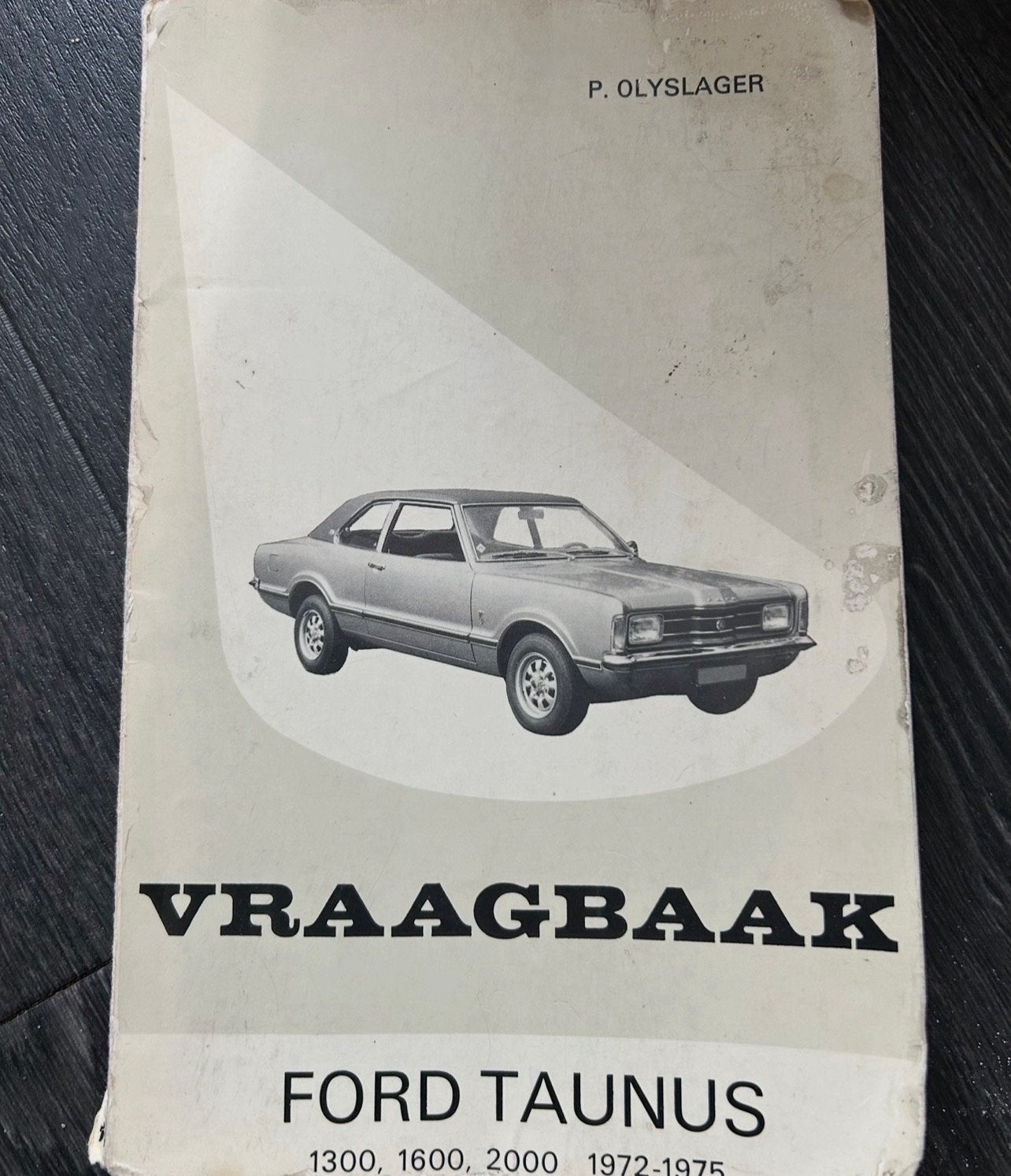 Vraagbaak Ford Taunus 1972-1975 - P. Olyslager, Ophalen of Verzenden, Gelezen, Ford