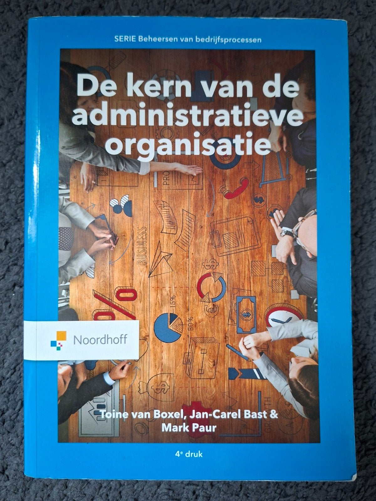 De kern van de administratieve organisatie - 4e druk, Toine van Boxel, Jan-Carel Bast & Mark Paur, Zo goed als nieuw, Gamma, HBO
