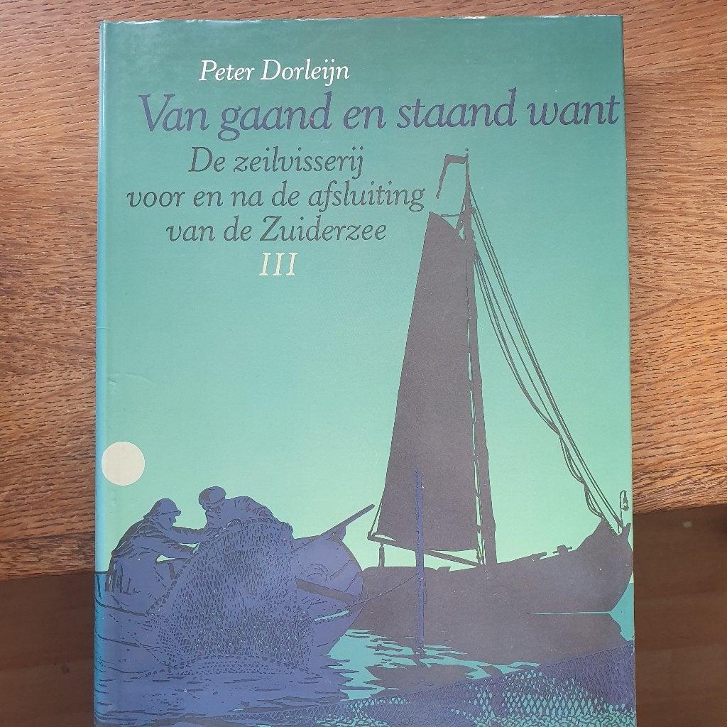 Van Gaand en staand want - zeilvisserij Zuiderzee, Boeken, Ophalen of Verzenden, 20e eeuw of later, Gelezen