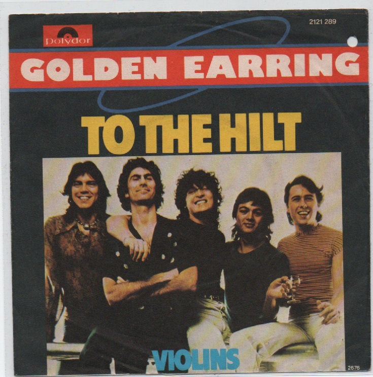Nederbeat- Golden Earring- To the Hilt Duitse persing, Gebruikt, Verzenden, 7 inch, Pop