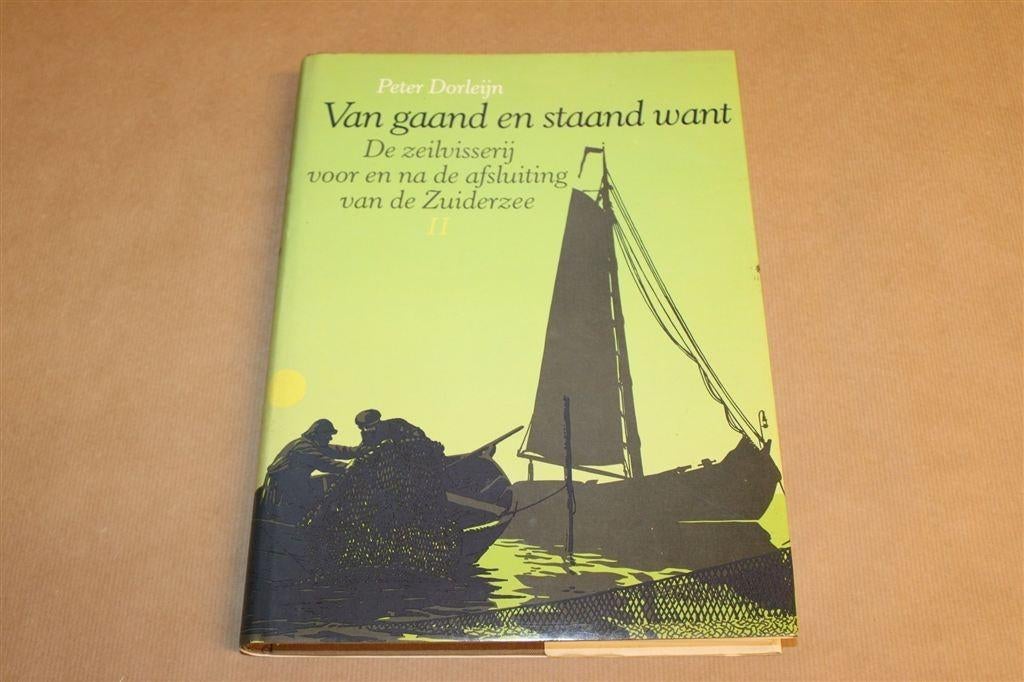 Van Gaand en Staand Want — Zeilvisserij Volendam, Marken II, Boeken, Ophalen of Verzenden, Gelezen