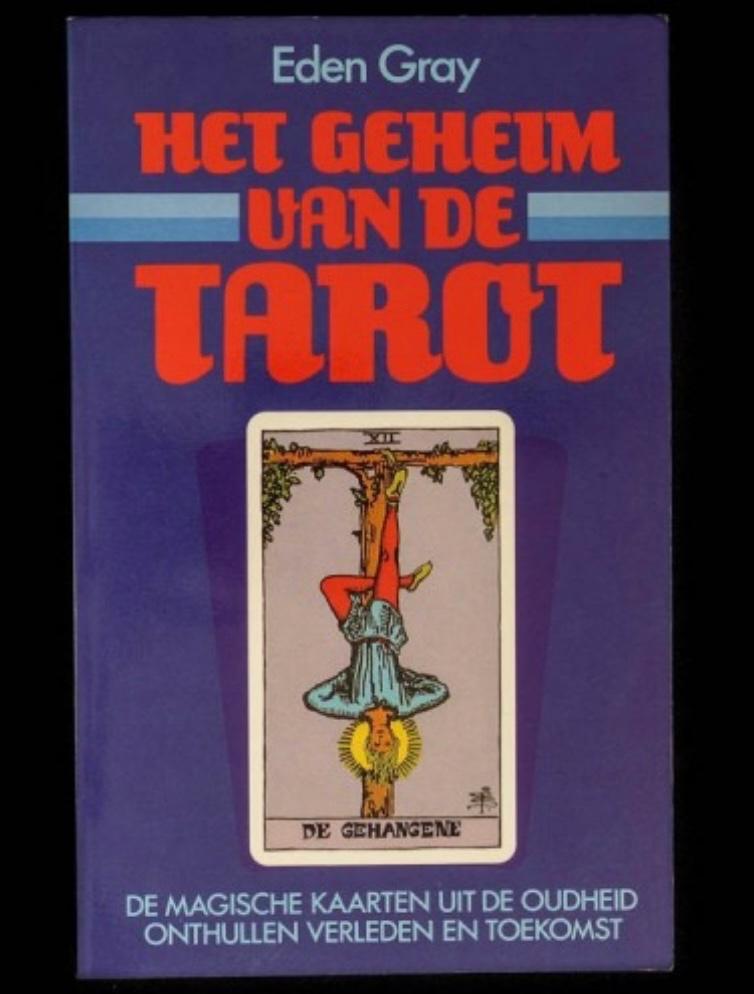 Het geheim van de Tarot  -  Eden Gray, Spiritualiteit algemeen, Overige typen, Ophalen of Verzenden, Eden Gray