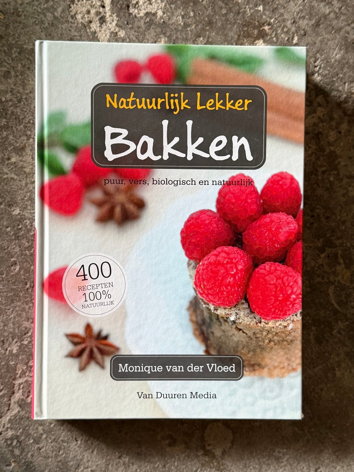Natuurlijk Lekker Bakken - Monique van der Vloed, Gelezen, Verzenden, Gezond koken, Taart, Gebak en Desserts