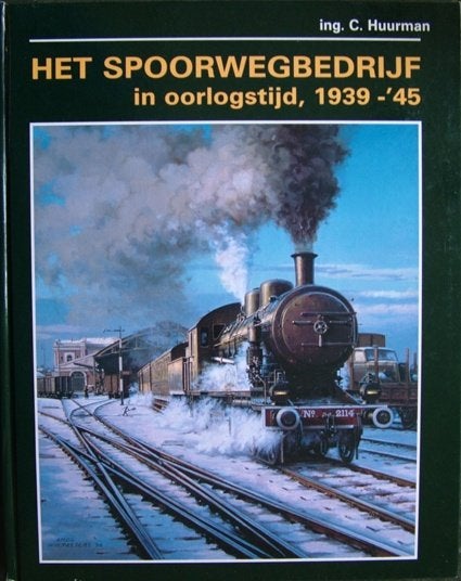 Ing C Huurman - Het spoorwegbedrijf in oorlogstijd 1939-'45, Ophalen of Verzenden, Zo goed als nieuw, Trein, Boek of Tijdschrift