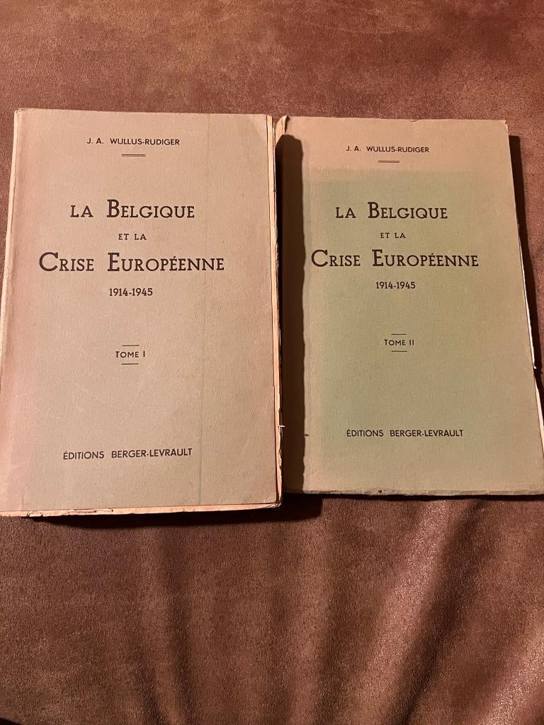 La Belgique et la Crise Européenne 1914 - 1945 : J.A. Wullus, Gelezen, Europa, Maatschappij en Samenleving, Ophalen of Verzenden