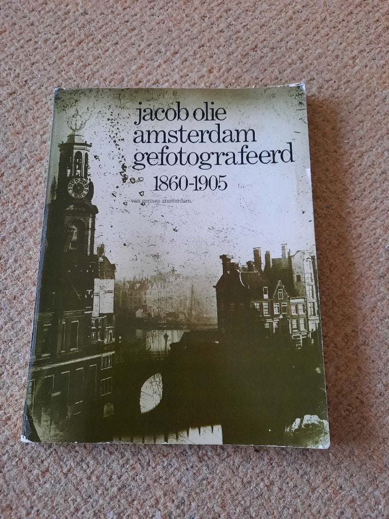 Jacob Olie- Amsterdams gefotografeerd 1860-1905, Ophalen, 19e eeuw, Gelezen, Jacob Olie
