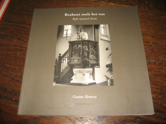 Gaston remery/brabant zoals het was -rijk roomsch leven, Ophalen of Verzenden, 20e eeuw of later, Zo goed als nieuw