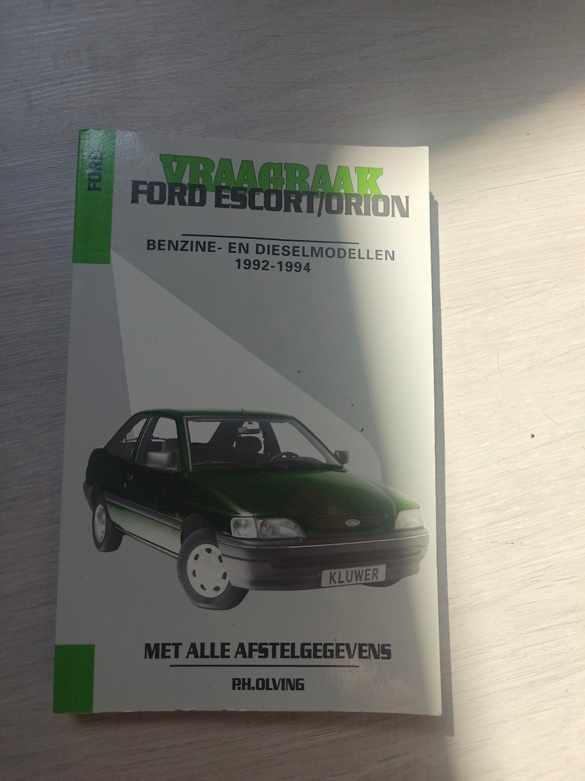 Vraagbaak Ford Escort/Orion Benzine- en Dieselmodellen, Ophalen of Verzenden, Gelezen, Ford, P.H. Olving