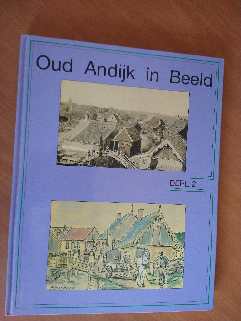 Oud Andijk in beeld. Deel 2, Boeken, Geschiedenis | Stad en Regio, Ophalen of Verzenden, Zo goed als nieuw