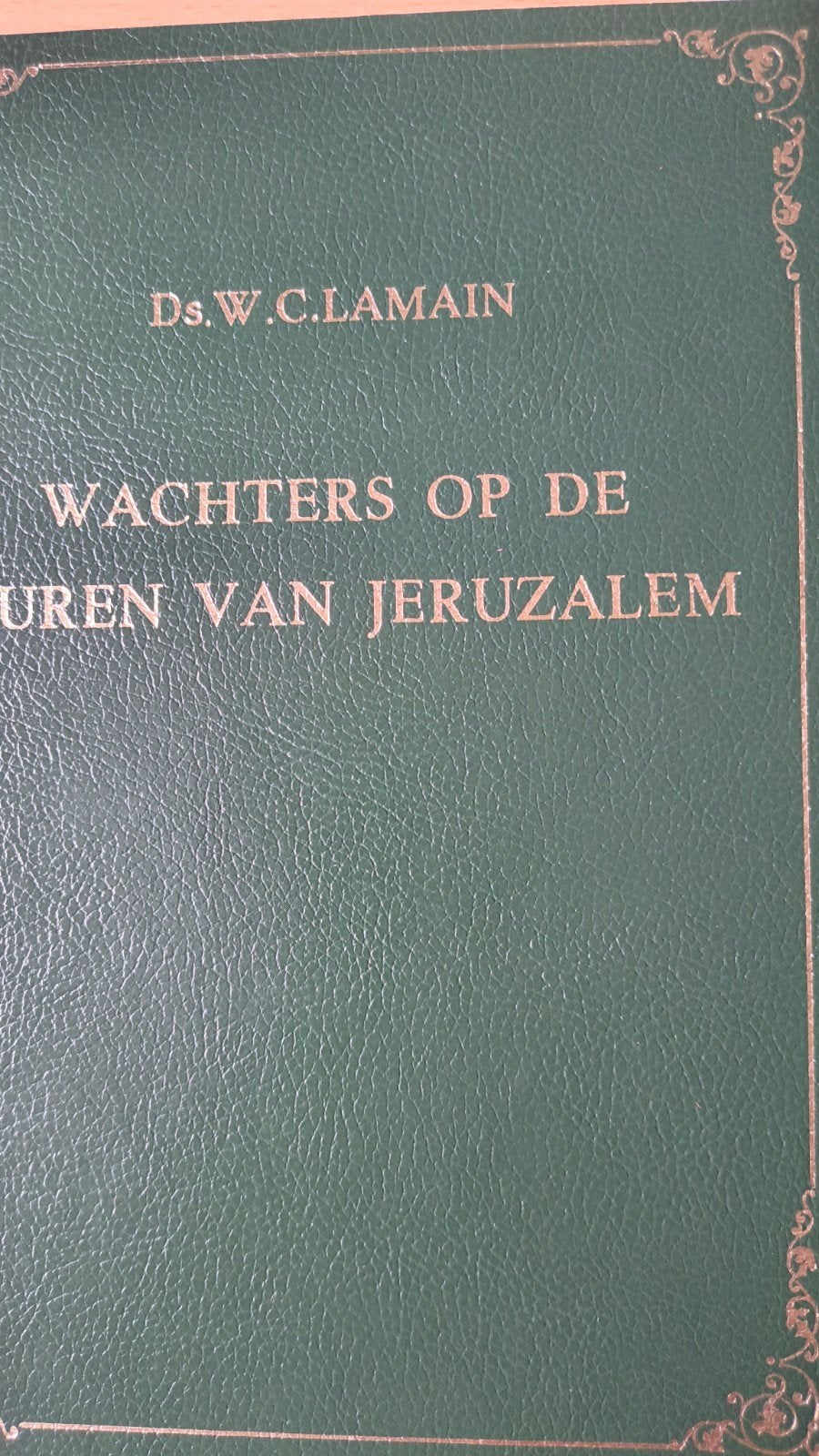 Wachters op de muren van Jeruzalem. Ds WC Lamain, Boeken, Christendom | Protestants, Ophalen of Verzenden, Zo goed als nieuw, Ds WC Lamain