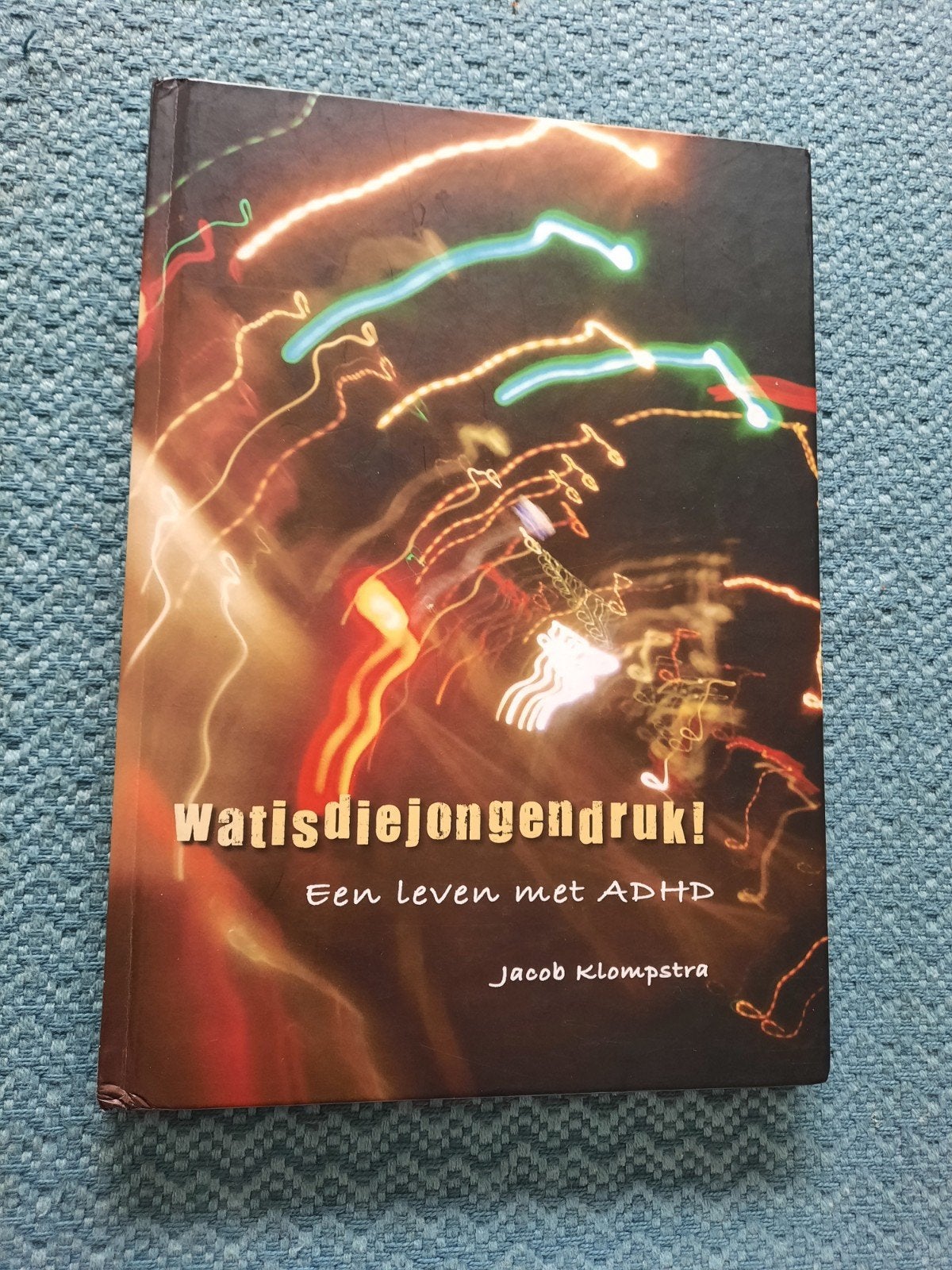 Wat is die jongen druk! Een leven met ADHD - Jacob Klompstra, Boeken, Ophalen of Verzenden