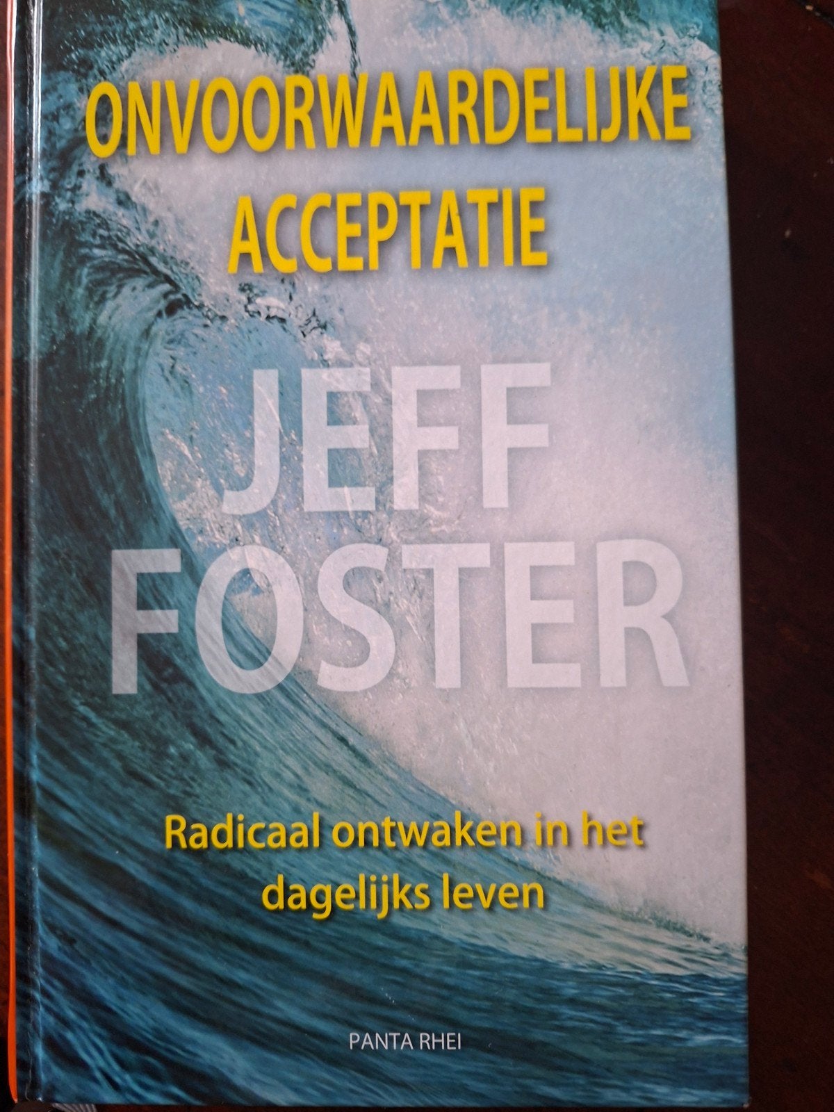 Onvoorwaardelijke Acceptatie - Radicaal ontwaken, Boeken, Ophalen of Verzenden, Nieuw